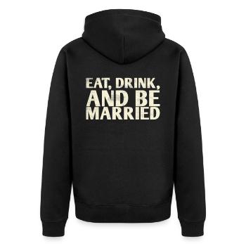 Eat, drink and be married, - Unisex Premium Organic Zip Hoodie - black - Back - Nico (187cm)