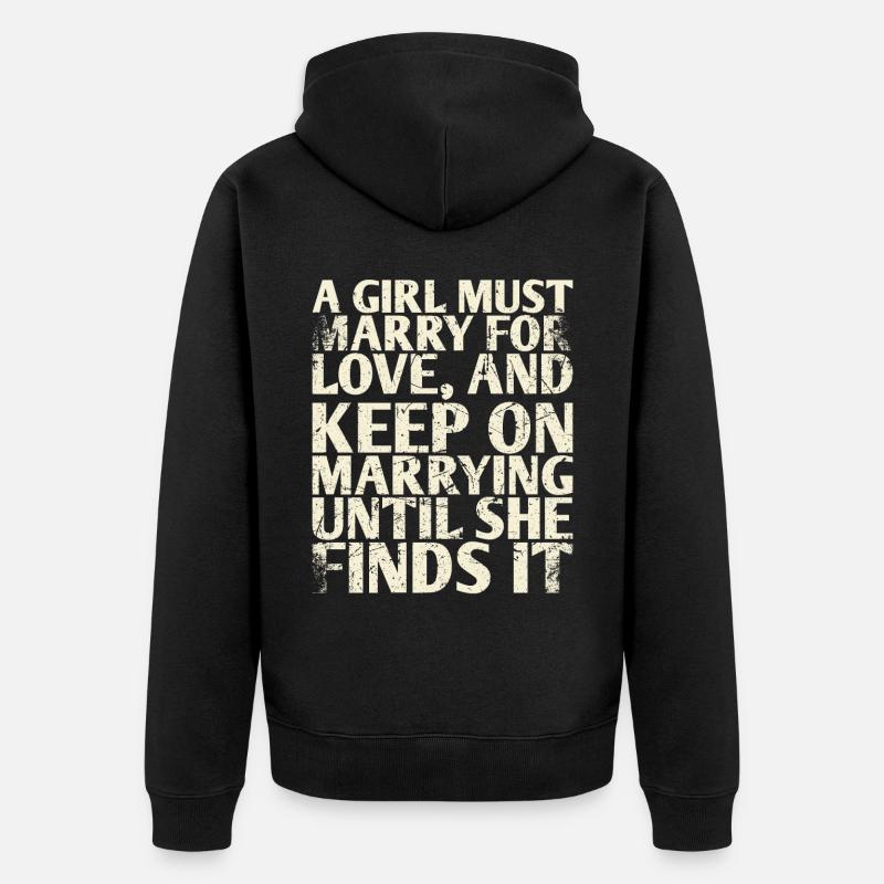 Una ragazza deve sposarsi per amore e per il - Felpa con cappuccio ecologica premium unisex - nero