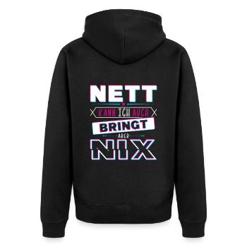 Nett kann ich auch bringt aber Nix - Unisex Premium Bio Zip Hoodie - Schwarz - Hinten - Nico (187cm)