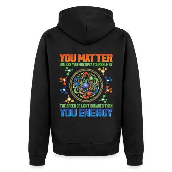 You Matter Unless You Multiply Yourself Science - Unisex Premium Bio Zip Hoodie - Schwarz - Hinten - Nico (187cm)