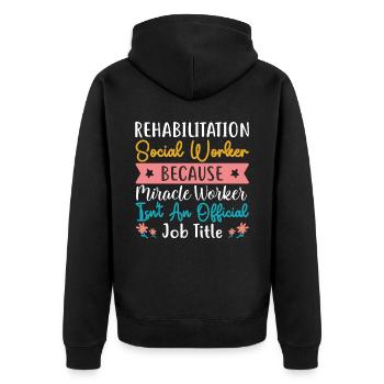 Rehabilitation Social Worker Occupation Job Rehab - Unisex Premium Organic Zip Hoodie - black - Back - Nico (187cm)