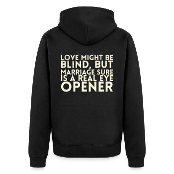 Love may be blind, but marriage is certainly a - Unisex Premium Organic Zip Hoodie - black - Back - Nico (187cm)