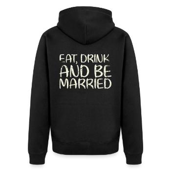 Eat, drink and be married, - Unisex Premium Organic Zip Hoodie - black - Back - Nico (187cm)