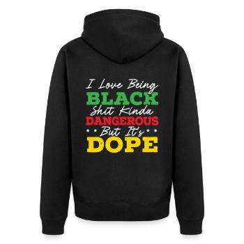 Ich liebe es, irgendwie gefährlich zu sein, aber es ist Melanin - Unisex Premium Bio Zip Hoodie - Schwarz - Hinten - Nico (187cm)