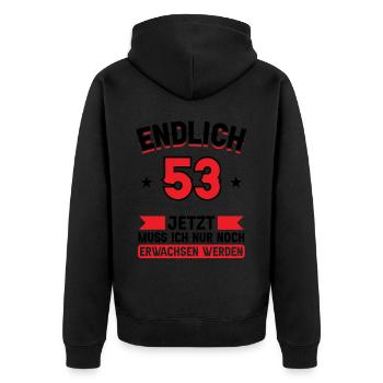 53. Geburtstag Jetzt nur noch erwachsen werden - Unisex Premium Bio Zip Hoodie - Schwarz - Hinten - Nico (187cm)
