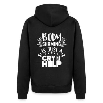 Body Shaming Is Just A Cry for Love Annoyance - Unisex Premium Organic Zip Hoodie - black - Back - Nico (187cm)