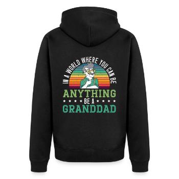 In A World Where You Can Be Anything Be A Granddad - Unisex Premium Organic Zip Hoodie - black - Back - Nico (187cm)