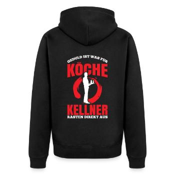 Geduld Ist Was Für Köche Kellner Rasten Direkt Aus - Unisex Premium Bio Zip Hoodie - Schwarz - Hinten - Nico (187cm)