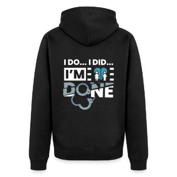 I Do... I Did... IM Done Scheidung - Unisex Premium Bio Zip Hoodie - Schwarz - Hinten - Nico (187cm)