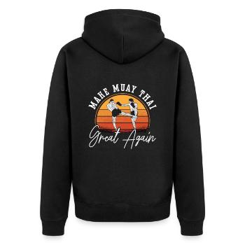 Make Muay Thai Great Again Fighter Thai Boxing - Unisex Premium Organic Zip Hoodie - black - Back - Nico (187cm)