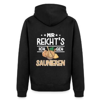 Mir Reichts Ich Geh Saunieren Sauna - Unisex Premium Bio Zip Hoodie - Schwarz - Hinten - Nico (187cm)