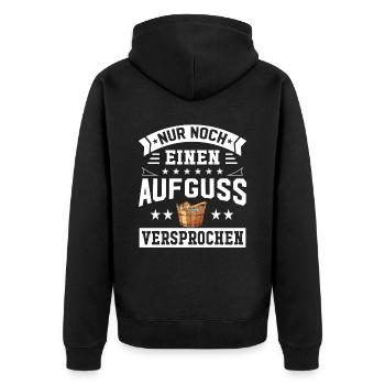 Nur Noch Einen Aufguss Versprochen Saunieren Sauna - Unisex Premium Bio Zip Hoodie - Schwarz - Hinten - Nico (187cm)