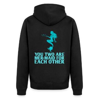 The two of you are mer-maid for each other for the bride - Unisex Premium Organic Zip Hoodie - black - Back - Nico (187cm)
