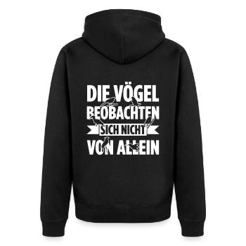Die Vögel Beobachten Sich Nicht Von Allein - Unisex Premium Bio Zip Hoodie - Schwarz - Hinten - Nico (187cm)