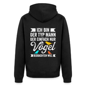Ich Bin Der Typ Mann Der Einfach Nur Vögel Beobach - Unisex Premium Bio Zip Hoodie - Schwarz - Hinten - Nico (187cm)