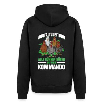 Anstaltsleitung Alle Hühner Hören Auf Mein Kommand - Unisex Premium Bio Zip Hoodie - Schwarz - Hinten - Nico (187cm)