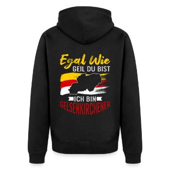 Egal Wie Geil Du Bist Ich Bin Gelsenkirchener - Unisex Premium Bio Zip Hoodie - Schwarz - Hinten - Nico (187cm)