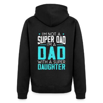 Dad With A Super Daughter Fatherhood Fathers Day - Unisex Premium Organic Zip Hoodie - black - Back - Nico (187cm)