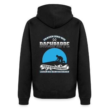 Frauen Sind Wie Dachpappe Wenn Du Sie Nicht Richti - Unisex Premium Bio Zip Hoodie - Schwarz - Hinten - Nico (187cm)