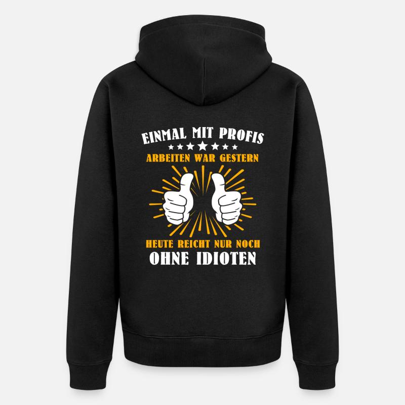 Einmal Mit Profis Arbeiten - Unisex Premium Bio Zip Hoodie - Schwarz