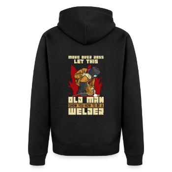 Welder Move Over Boys Welding Career Weld Metal - Unisex Premium Organic Zip Hoodie - black - Back - Nico (187cm)
