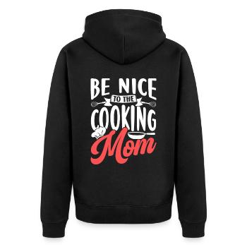 Be nice to the cooking mom cooking cook - Unisex Premium Organic Zip Hoodie - black - Back - Nico (187cm)