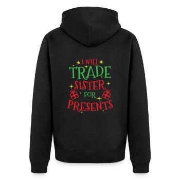 I will trade Sister for Presents Christmas - Unisex Premium Organic Zip Hoodie - black - Back - Nico (187cm)