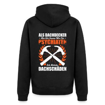 Als Dachdecker Bin Ich Sowas Wie Ein Psychiater Ic - Unisex Premium Bio Zip Hoodie - Schwarz - Hinten - Nico (187cm)