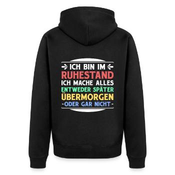 Ich Bin Im Ruhestand Ich Mache Alles Entweder Spät - Unisex Premium Bio Zip Hoodie - Schwarz - Hinten - Nico (187cm)