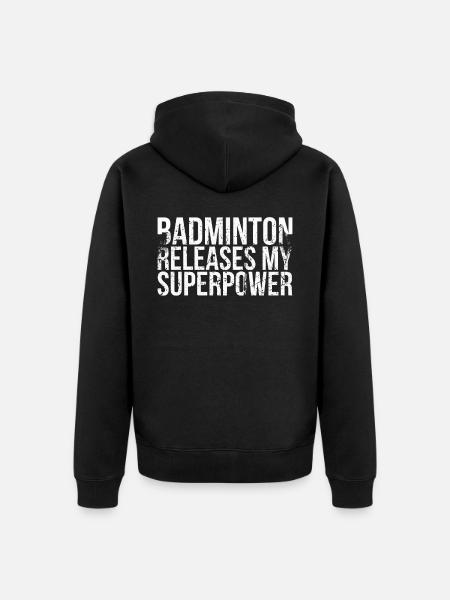 Badminton Give My Superpower voor Badminton - Uniseks Premium bio ziphoodie - zwart