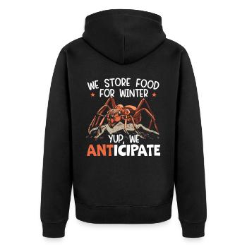 We Store Food For Winter Yup We Anticipate Ant - Unisex Premium Organic Zip Hoodie - black - Back - Nico (187cm)