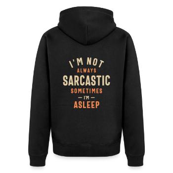 I'm Not Always Sarcastic Sometimes I'm Asleep - Unisex Premium Organic Zip Hoodie - black - Back - Nico (187cm)