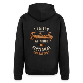 Emotionally Attached to Fictional Characters Funny - Unisex Premium Organic Zip Hoodie - black - Back - Nico (187cm)