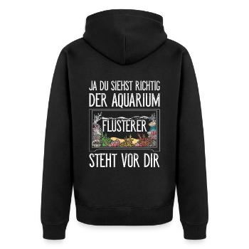 Ja Du Siehst Richtig Der Aquarium Flüsterer Steht - Unisex Premium Bio Zip Hoodie - Schwarz - Hinten - Nico (187cm)