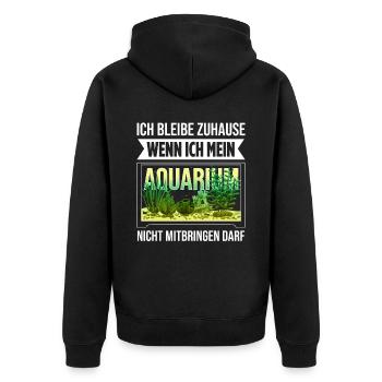 Ich Bleibe Zuhause Wenn Ich Mein Aquarium Nicht Mi - Unisex Premium Bio Zip Hoodie - Schwarz - Hinten - Nico (187cm)