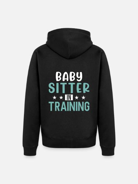 Babysitter Gift Babysitting Best Babysitter - Unisex Premium Organic Zip Hoodie - black