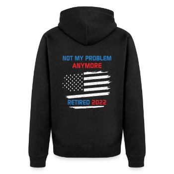 Not My Problem Anymore Retired 2022 Retirement USA - Unisex Premium Organic Zip Hoodie - black - Back - Nico (187cm)
