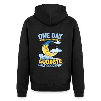 One Day We Will Never Have To Say Goodbye Only - Unisex Premium Bio Zip Hoodie - Schwarz - Hinten - Nico (187cm)