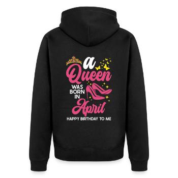 A queen was born in April all the best to - Unisex Premium Organic Zip Hoodie - black - Back - Nico (187cm)
