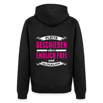 Pleite, Geschieden Aber Endlich Frei Und Glücklich - Unisex Premium Bio Zip Hoodie - Schwarz - Hinten - Nico (187cm)