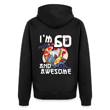 I Am 60 And Awesome Japanese Carp Koi - Unisex Premium Organic Zip Hoodie - black - Back - Nico (187cm)