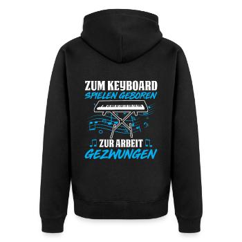 Zum Keyboard Spielen Geboren Zur Arbeit Gezwungen - Unisex Premium Bio Zip Hoodie - Schwarz - Hinten - Nico (187cm)