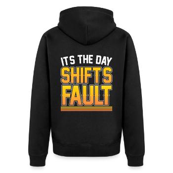 It is the fault of the day shift night shift - Unisex Premium Organic Zip Hoodie - black - Back - Nico (187cm)