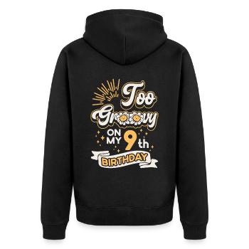 Too Groovy On My 9th Birthday Nine Years Old Bday - Unisex Premium Organic Zip Hoodie - black - Back - Nico (187cm)