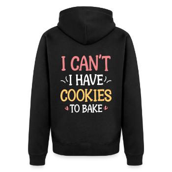 Baking - I Can't I Have Cookies To Bake - Baker - Unisex Premium Organic Zip Hoodie - black - Back - Nico (187cm)