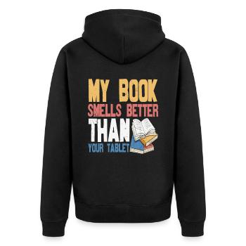 My Book Smells Better Than Your Tablet Book Quotes - Unisex Premium Organic Zip Hoodie - black - Back - Nico (187cm)