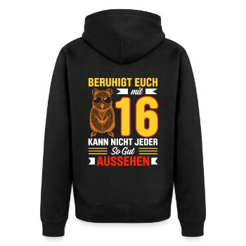 Beruhigt Euch mit 16 Kann Nicht Jeder So Gut Ausse - Unisex Premium Bio Zip Hoodie - Schwarz - Hinten - Nico (187cm)