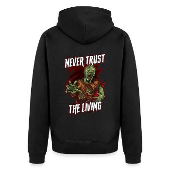 Traue Niemals Dem Lebenden Gruseligen Zombie - Unisex Premium Bio Zip Hoodie - Schwarz - Hinten - Nico (187cm)