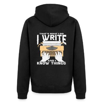 That's What I Do I Write And I Know Things Writer - Unisex Premium Organic Zip Hoodie - black - Back - Nico (187cm)