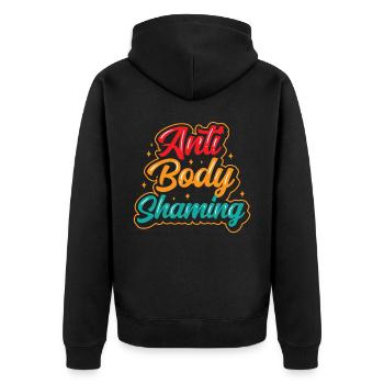 Anti Body Shaming Bodyshaming Stop Annoying - Unisex Premium Organic Zip Hoodie - black - Back - Nico (187cm)